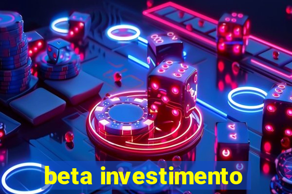 beta investimento