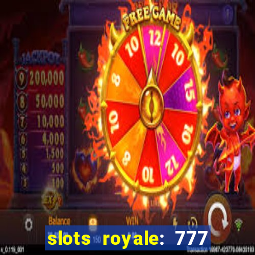 slots royale: 777 vegas casino