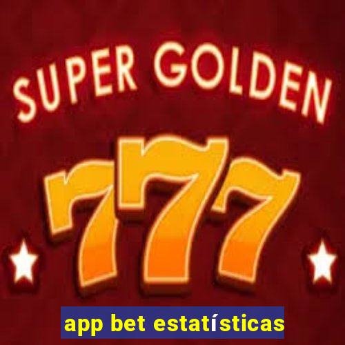 app bet estatísticas