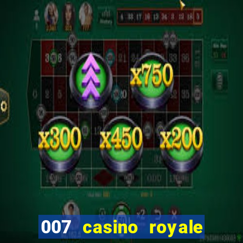 007 casino royale filme completo dublado hd