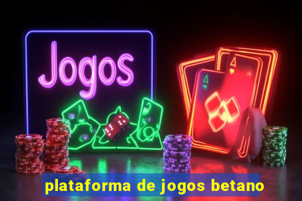 plataforma de jogos betano