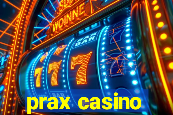 prax casino