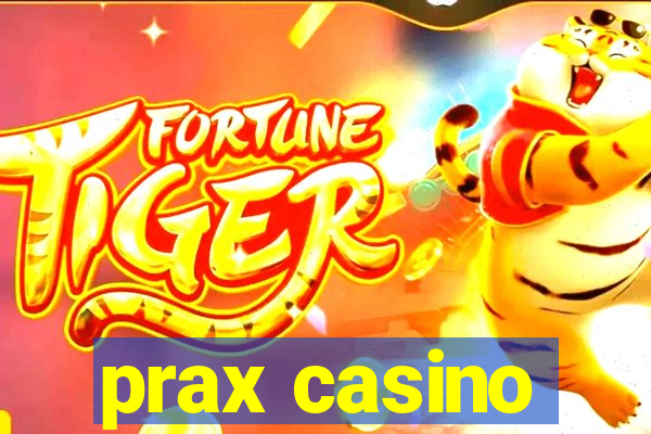 prax casino