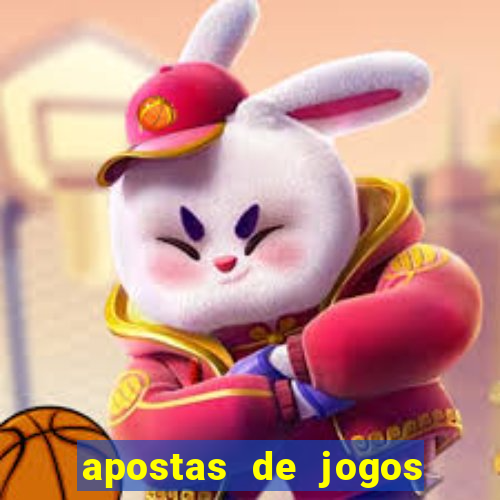 apostas de jogos de hoje