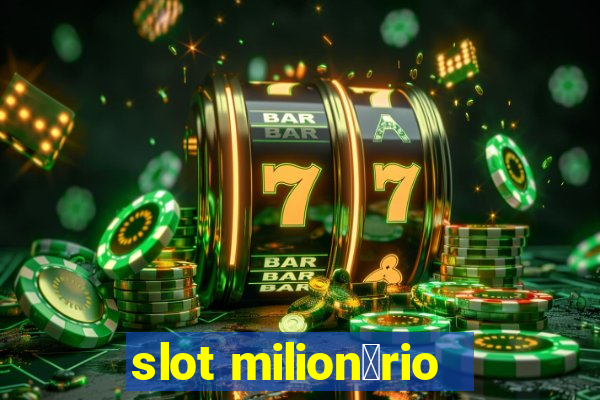 slot milion谩rio