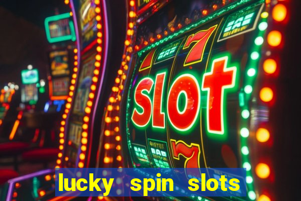 lucky spin slots win jackpot