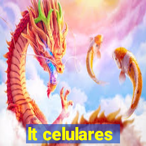 lt celulares