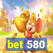 bet 580