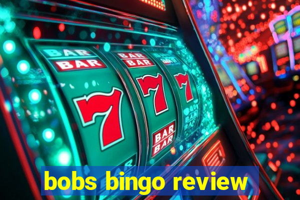 bobs bingo review