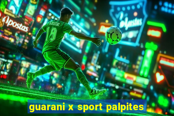 guarani x sport palpites