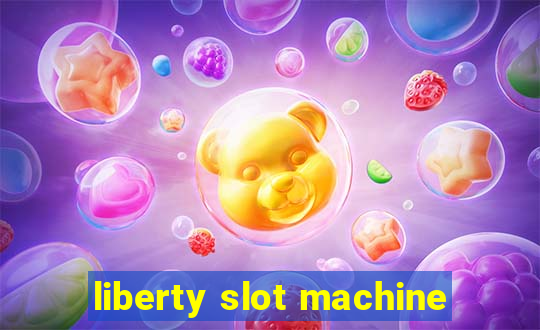 liberty slot machine