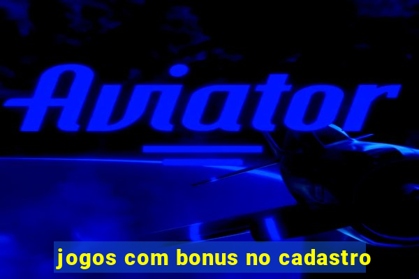 jogos com bonus no cadastro