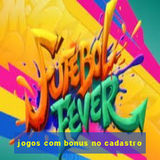 jogos com bonus no cadastro