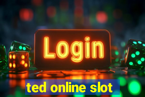 ted online slot