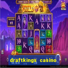 draftkings casino wv promo code