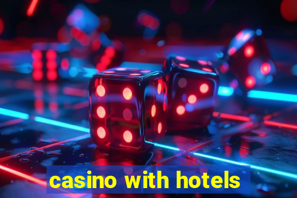 casino with hotels