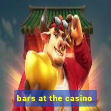 bars at the casino