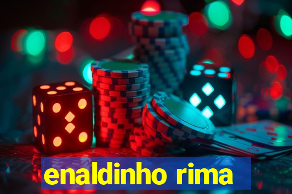 enaldinho rima