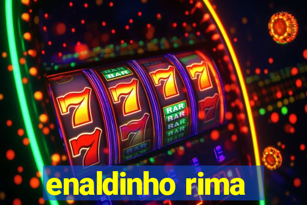 enaldinho rima