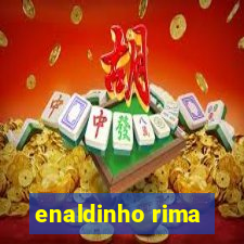 enaldinho rima