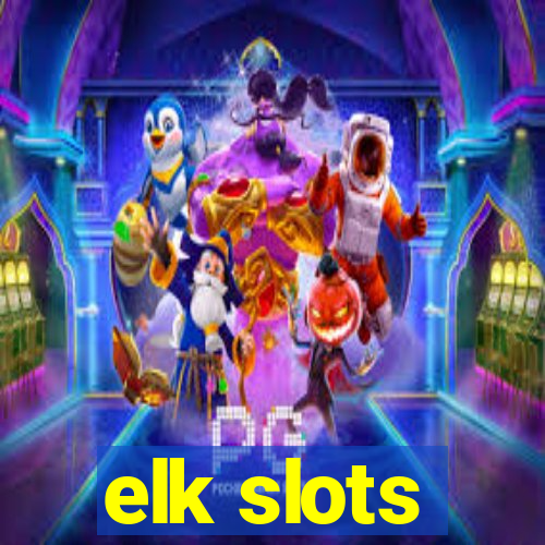 elk slots