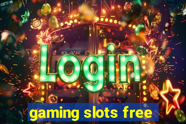 gaming slots free