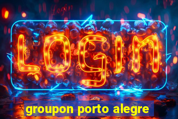 groupon porto alegre