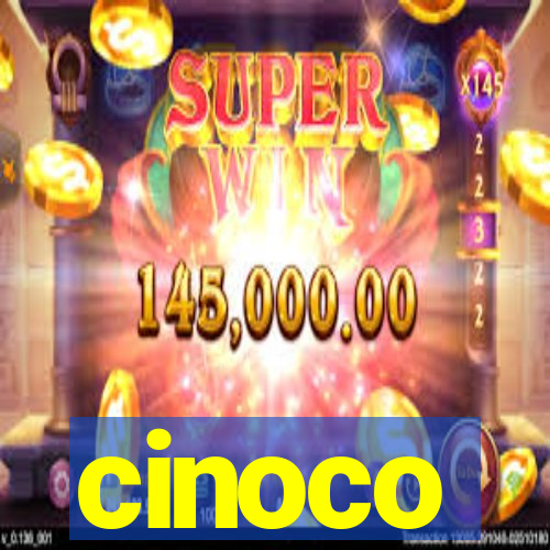 cinoco