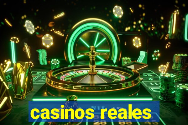 casinos reales