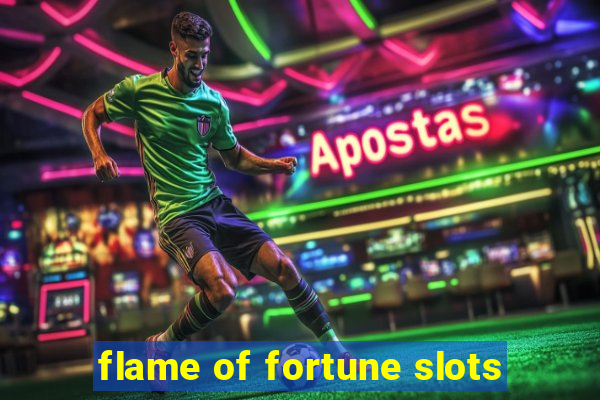 flame of fortune slots