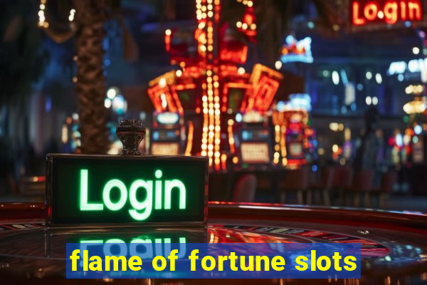 flame of fortune slots