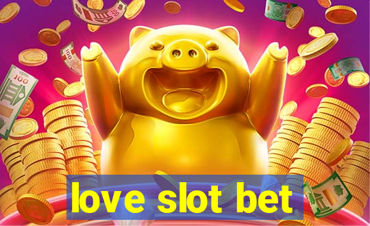 love slot bet