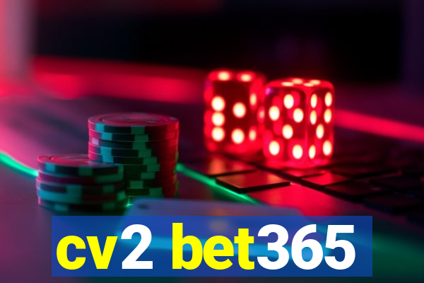 cv2 bet365