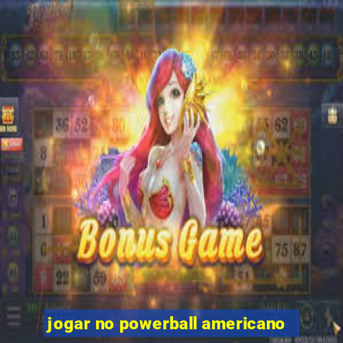 jogar no powerball americano