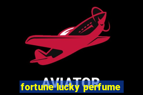 fortune lucky perfume