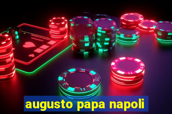 augusto papa napoli