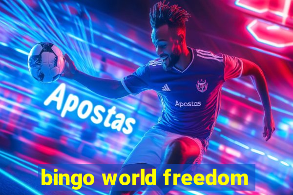 bingo world freedom