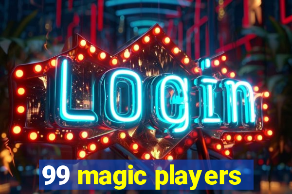 99 magic players