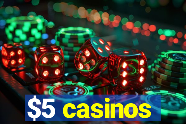 $5 casinos