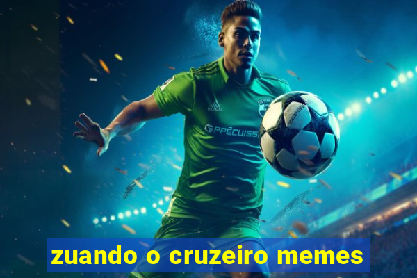 zuando o cruzeiro memes