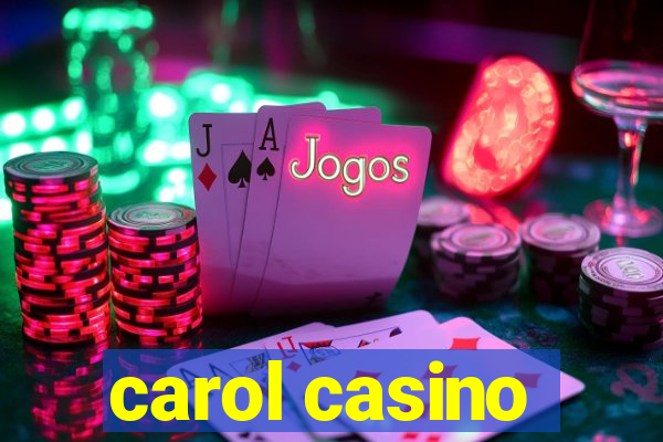 carol casino