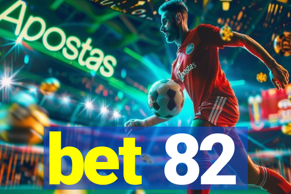 bet 82