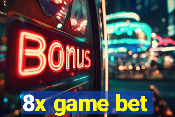 8x game bet