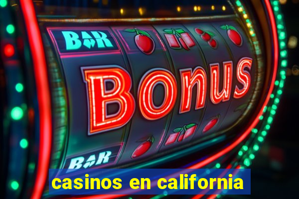 casinos en california