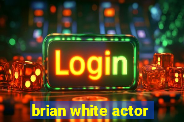 brian white actor