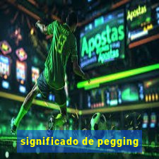 significado de pegging