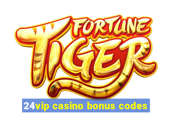 24vip casino bonus codes