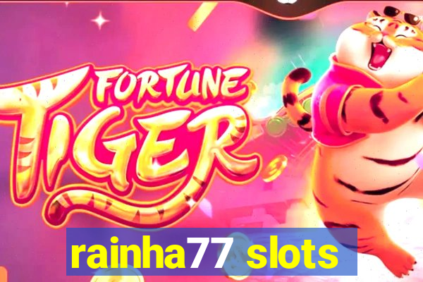 rainha77 slots