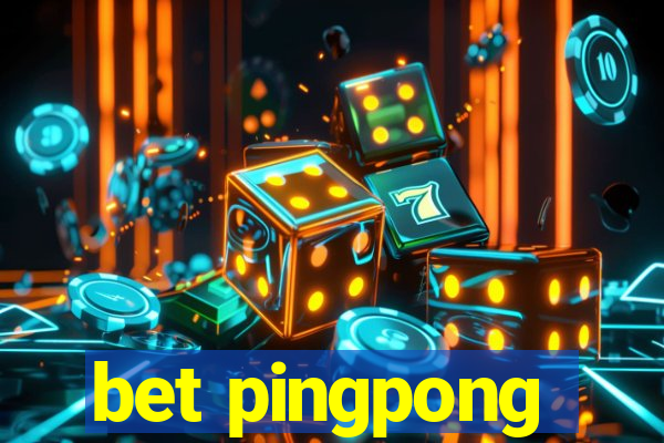 bet pingpong