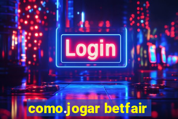 como.jogar betfair